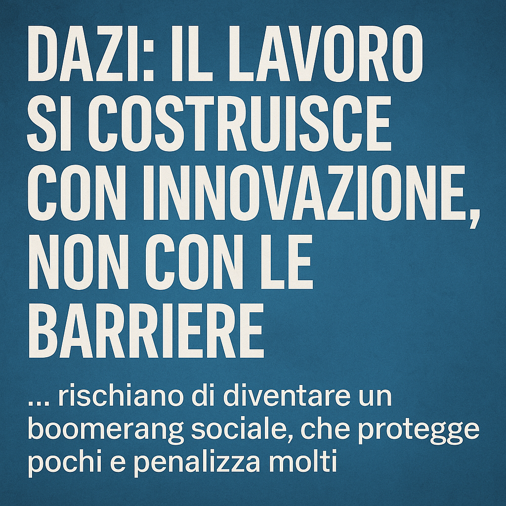 Dazi: Protezione o Boomerang Occupazionale?